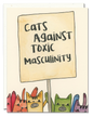 Cats Against Toxic Masculinity card