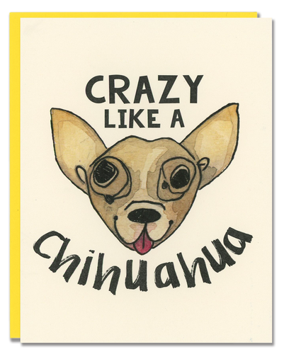Crazy Like a Chihuahua card